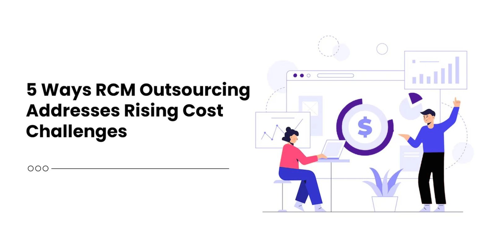5 Ways RCM Outsourcing Addresses Rising Cost Challenges