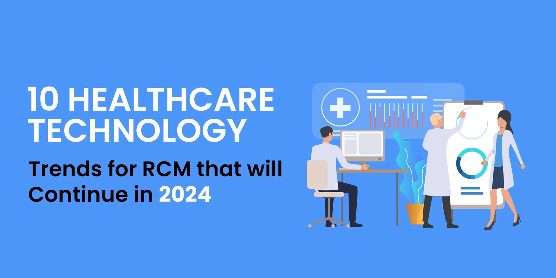 10 Healthcare Technology Trends for RCM that will Continue in 2024